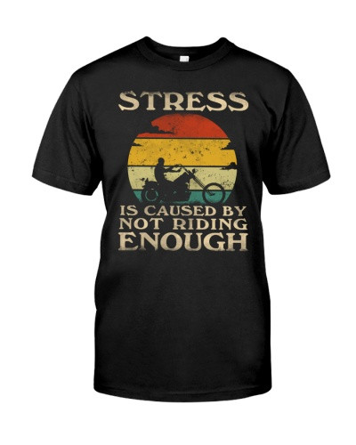 Motorcycle t-shirt stress not riding biker