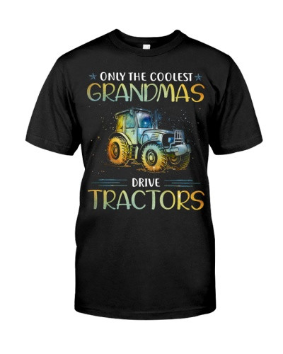 Tractor t-shirt farmer the coolest grandmas drive tractors
