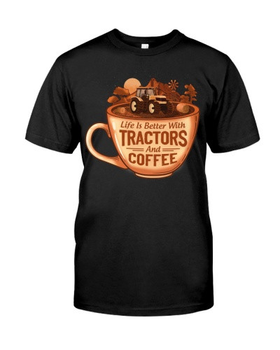 Tractor t-shirt farmer life is better with coffee