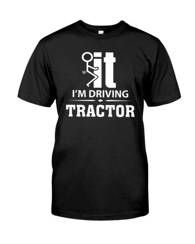 Tractor t-shirt fit im driving tractor