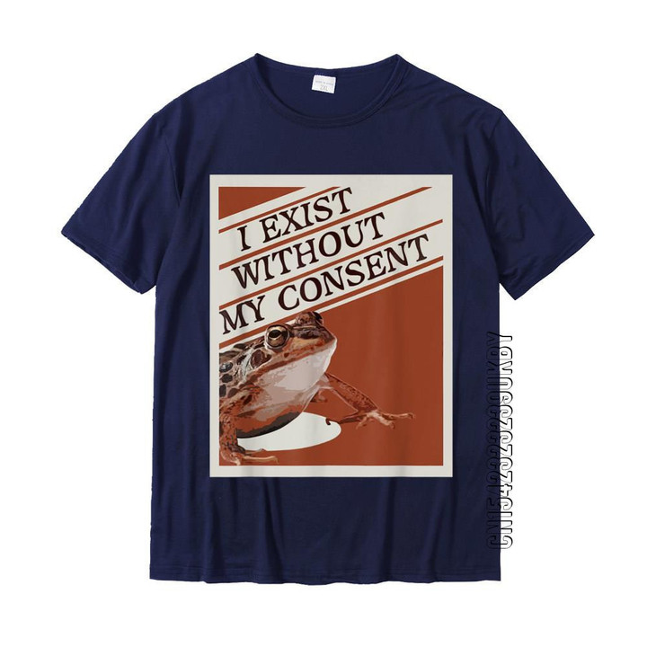 I Exist Without My Consent Frog T-Shirt