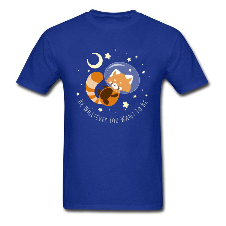 Be Whatever You Want To Be Man Tshirt Red Panda Dreams Men Raccoon Astronaut Universe Cartoon Fan Comic Slogan T-shirt
