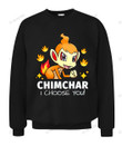 Chimchar I Choose You Custom Graphic Apparel
