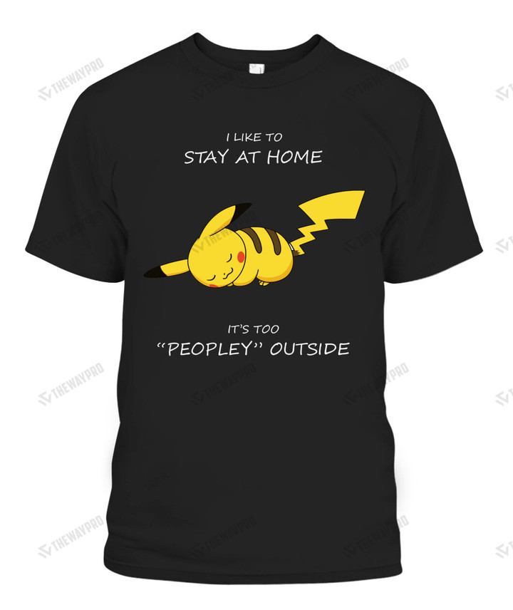 Pikachu I Like To Stay At Home Graphic Apparel