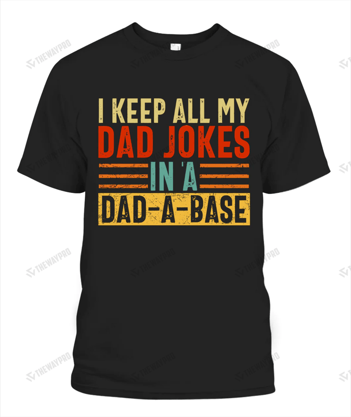 I Keep All My Dad Jokes Custom Graphic Apparel