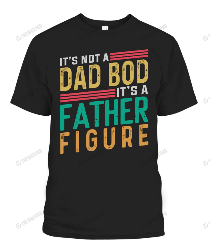 It's Not a Dad Bod Custom Graphic Apparel