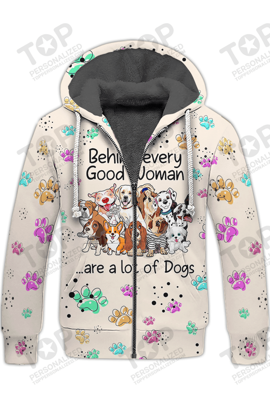 Behind Every Good Woman Are A Lot Of Dog Fleece Zipper, Dog Fleece Zipper For Humans