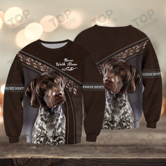 German Shorthaired Pointer Lover Never Walk Alone 3D Full Print Shirts 1146