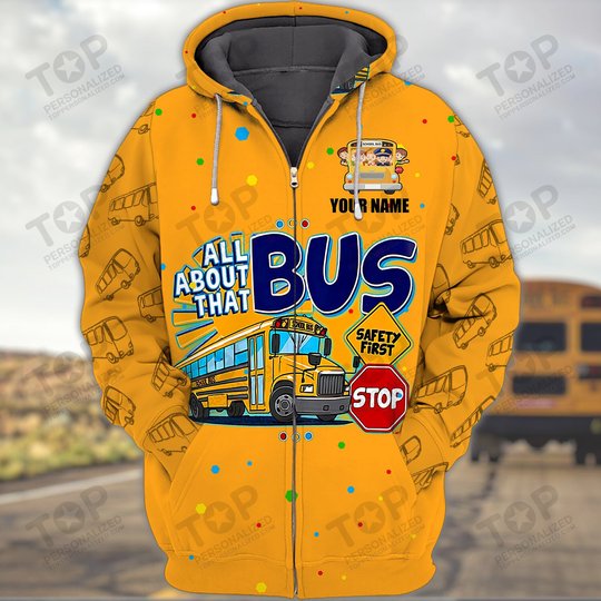 All About That Bus - Personalized Name 3D Zipper hoodie 135 - TD96