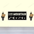 Climb Every Mountain Laser Cut Solid Steel Decorative Home Accent Wall Sign Climb Every Man Cave Signs And Decor Fit Door Signs For Home
