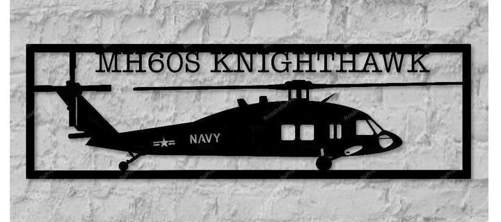 Mh60s Knighthawk (seahawk) Multimission Military Helicopter Metal Sign Mh60s Knighthawk Front Porch Signs Shapely Old Signs For Garage