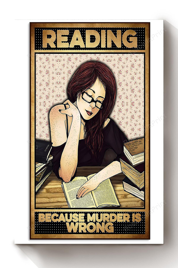 Reading Because Murder Is Wrong Canvas Art Reading Because Canvas Framing Kit Funny Paint Supplies For Canvas Painting