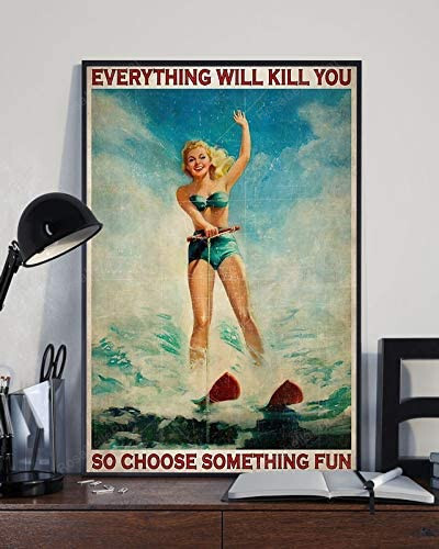 Water Skiing Everything Will Kill Canvas Art Water Skiing Girls White Canvas Tennis Shoes Nice Canvas Painting For Kids