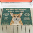 When Visiting My House Please Remember - Corgi Doormat