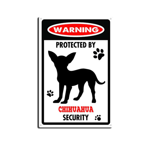 Chihuahua as Guard Dog Warning Tin Sign