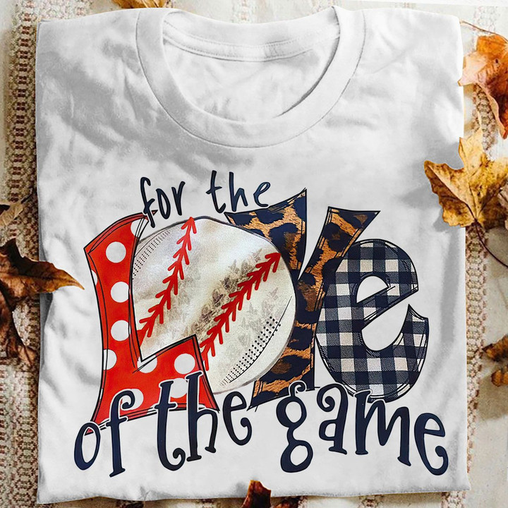 Baseball T-shirt For The Love Of The Game