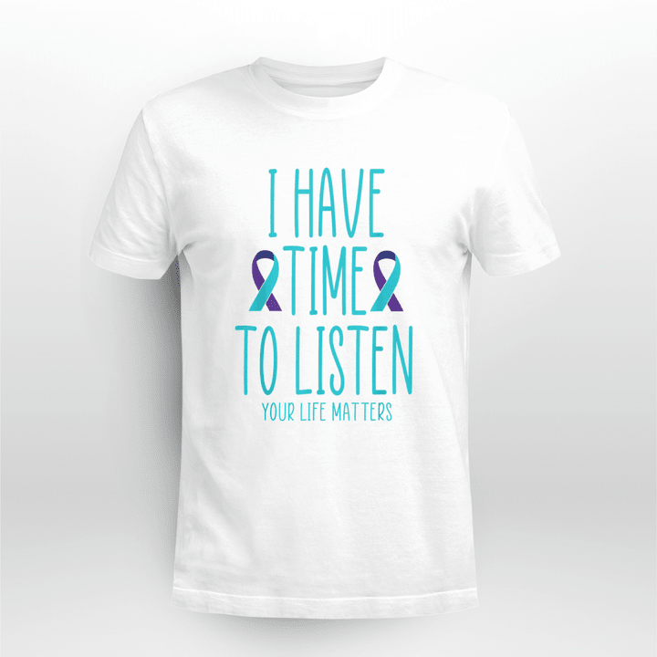 Suicide Prevention T-Shirt I Have Time To Listen