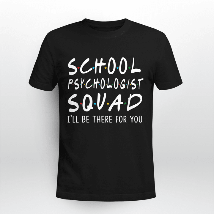 School Psychologist Classic T-Shirt I'll Be There For You