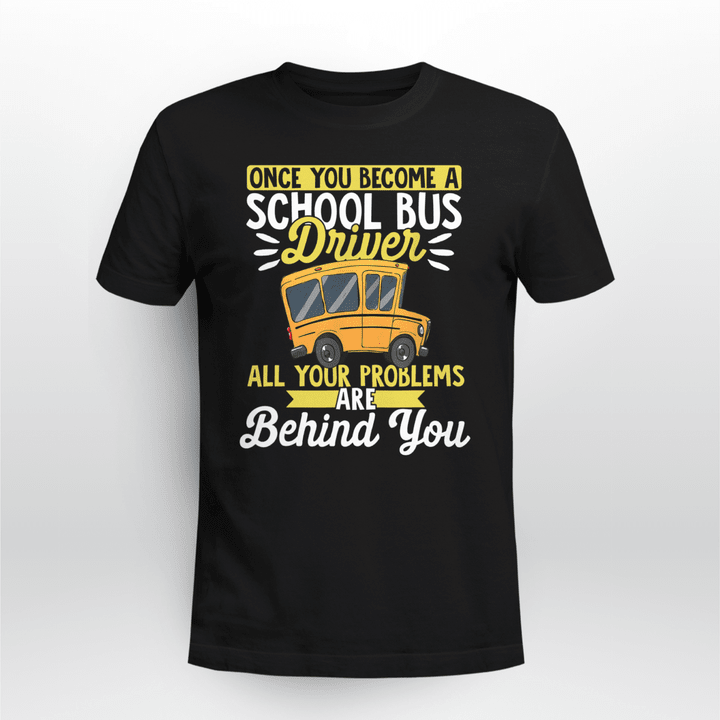 School Bus Driver T-Shirt Once You Become V2