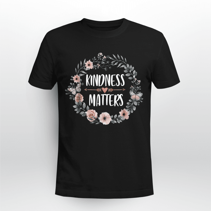 Kindness Matters Flowers T-Shirt