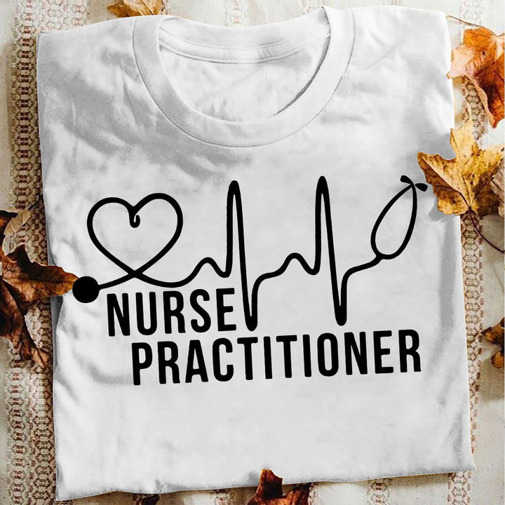 Nurse T-shirt Nurse Practitioner
