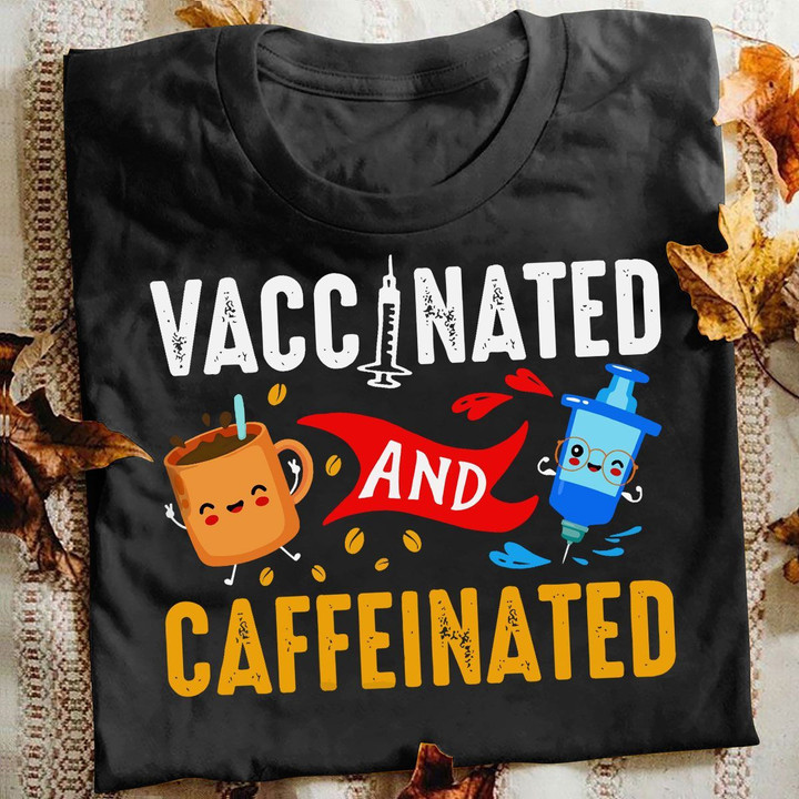 Nurse T-shirt Vaccinated Caffeinated