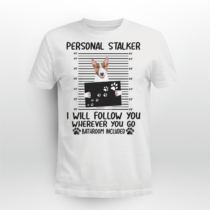 Bull Terrier Dog Classic T-shirt Personal Stalker Follow You