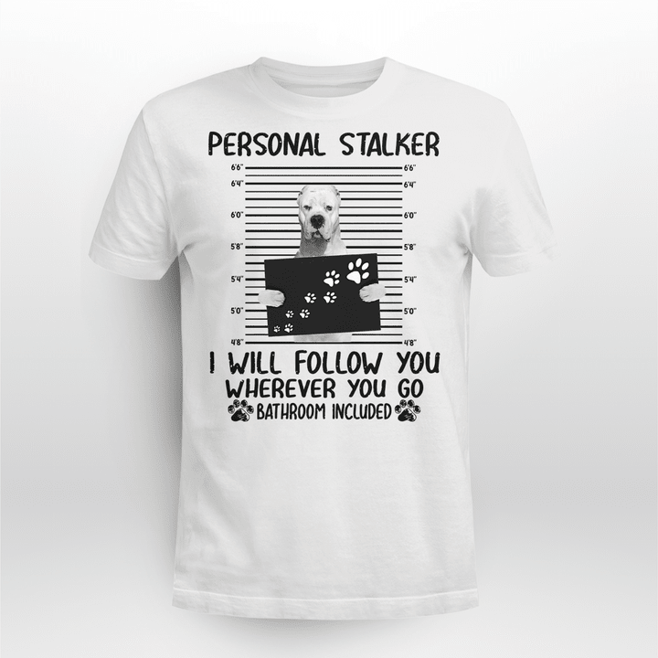 Dogo Argentino Dog Classic T-shirt Personal Stalker Follow You
