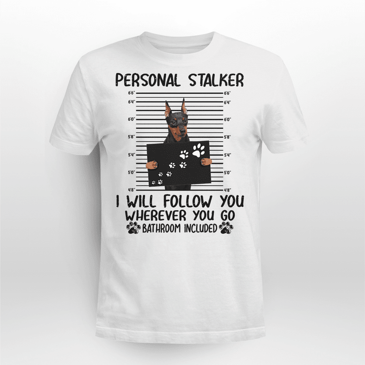 Miniature Pinscher Dog Classic T-shirt Personal Stalker Follow You