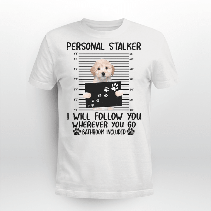Maltipoo Dog Classic T-shirt Personal Stalker Follow You