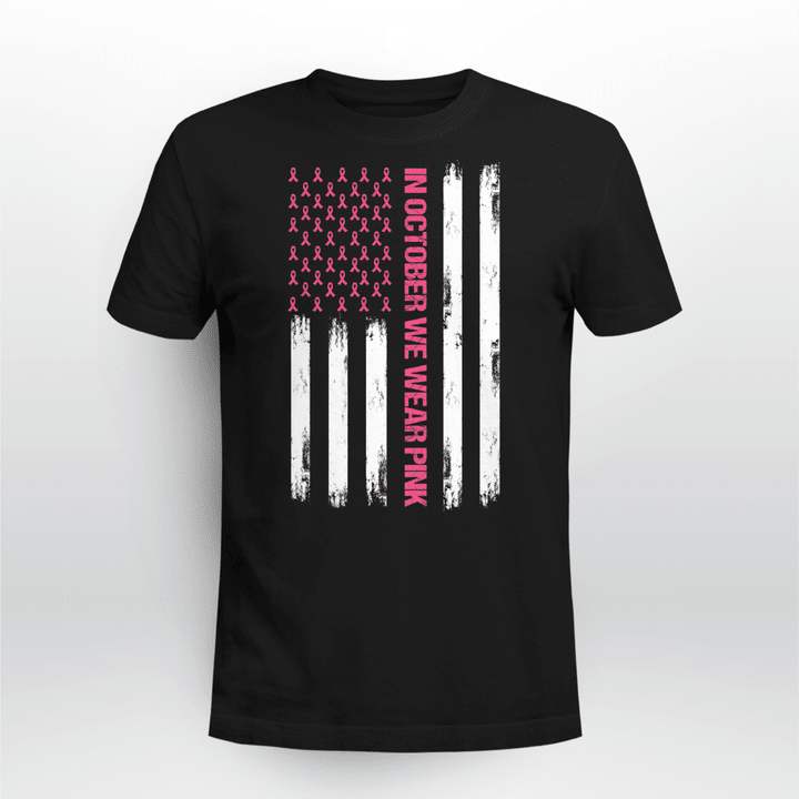In October We Wear Pink Ribbon Flag Breast Cancer T-Shirt