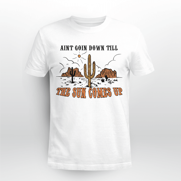 Country Music T-Shirt Ain't Going Down Till The Sun Comes Up