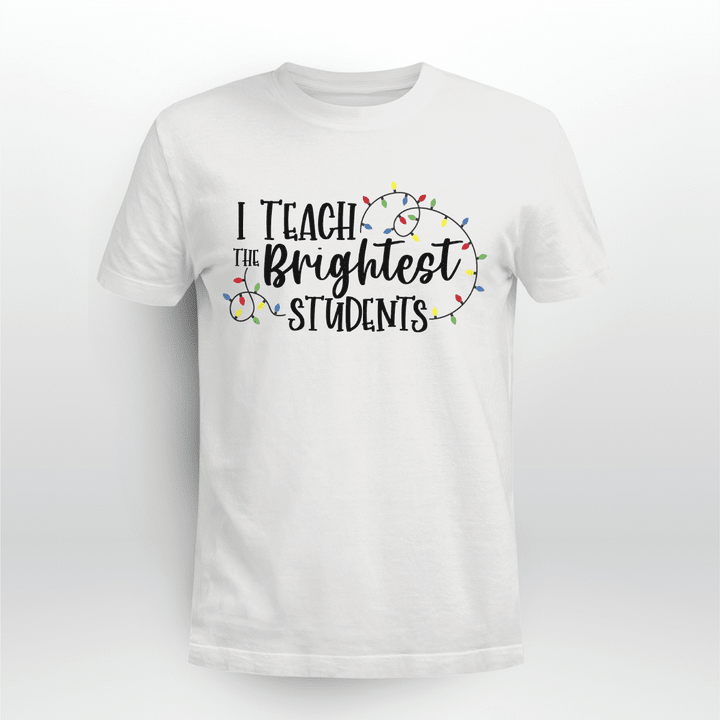 Teacher Christmas T-Shirt I Teach The Brightest Students