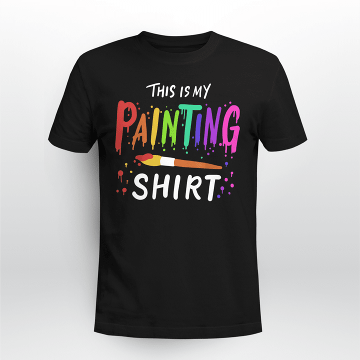 Art Teacher T-Shirt Art This My Painting Shirt