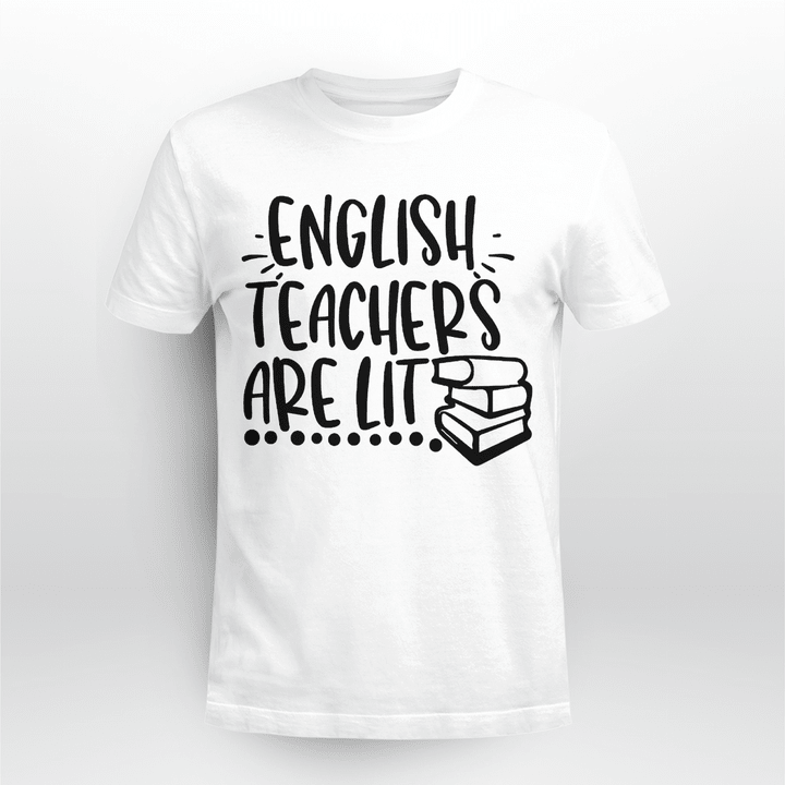 English Teachers Are Lit T-Shirt