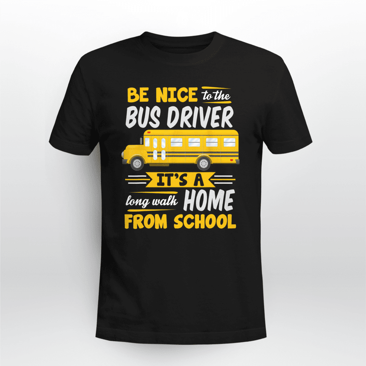 School Bus Driver T-Shirt Be Nice