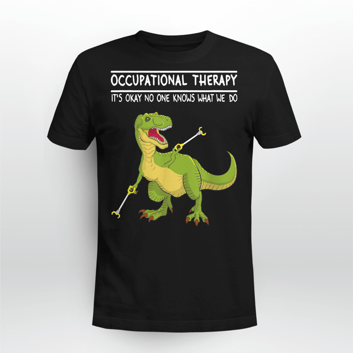 Occupational Therapist T-Shirt No One Know
