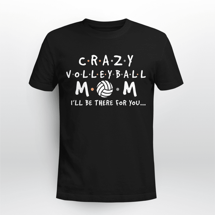 Volleyball T-Shirt Be There For You