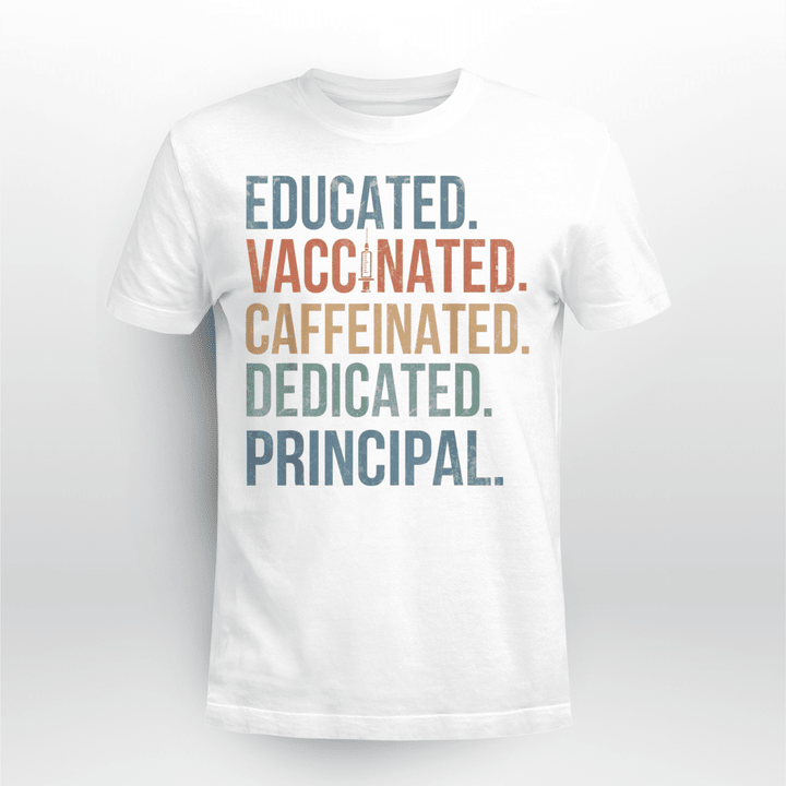 Principal T-shirt Educated Dedicated