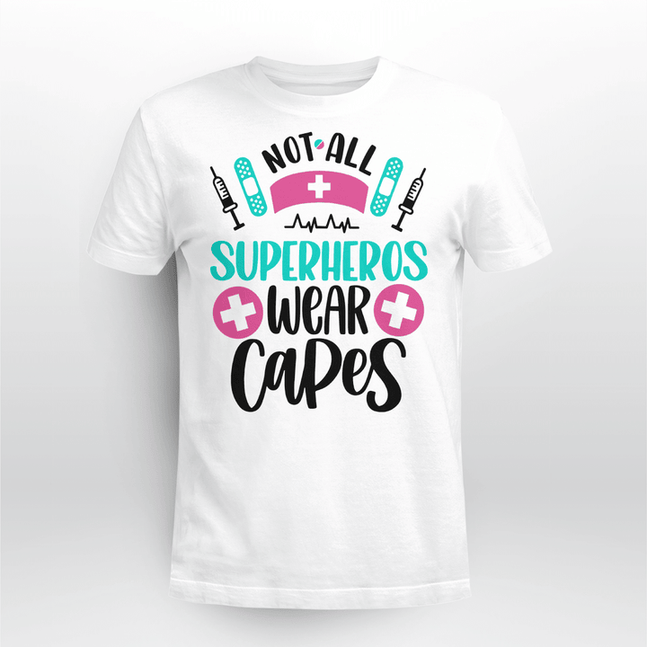 Nurse Classic T-shirt Not All Superheros Wear Capes