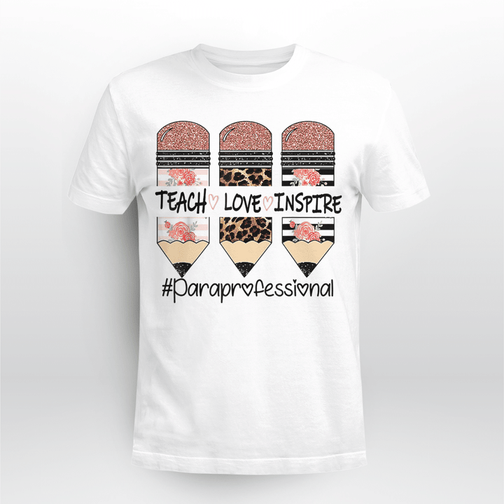 Paraprofessional Classic T-shirt Teach Love Inspire