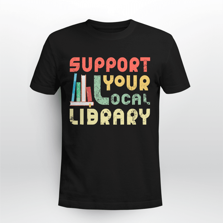 Library Classic T-shirt Support Your Local Library