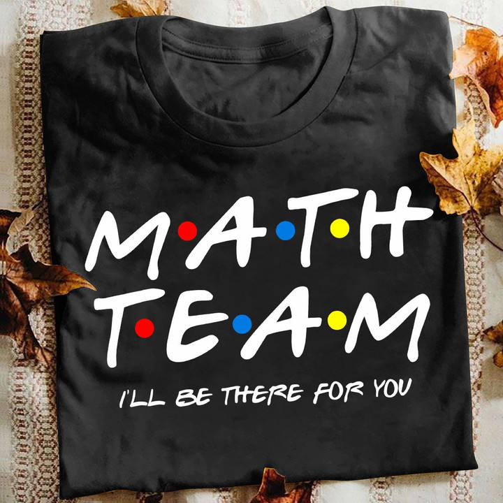 Math Teacher T-shirt Math Team