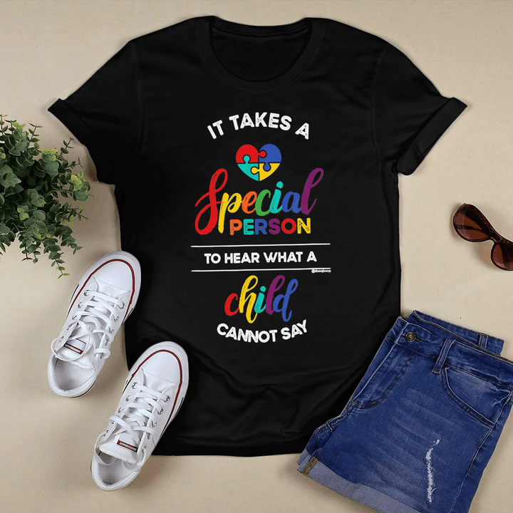 Autism T-shirt It Takes A Special Person To Hear What A Child Cannot Say