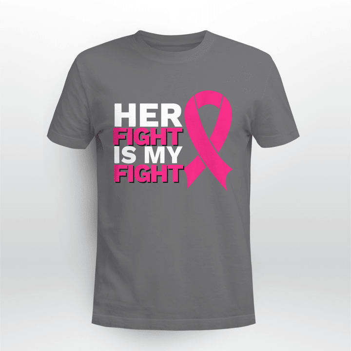 Breast Cancer Classic T-shirt Her Fight Is My Fight