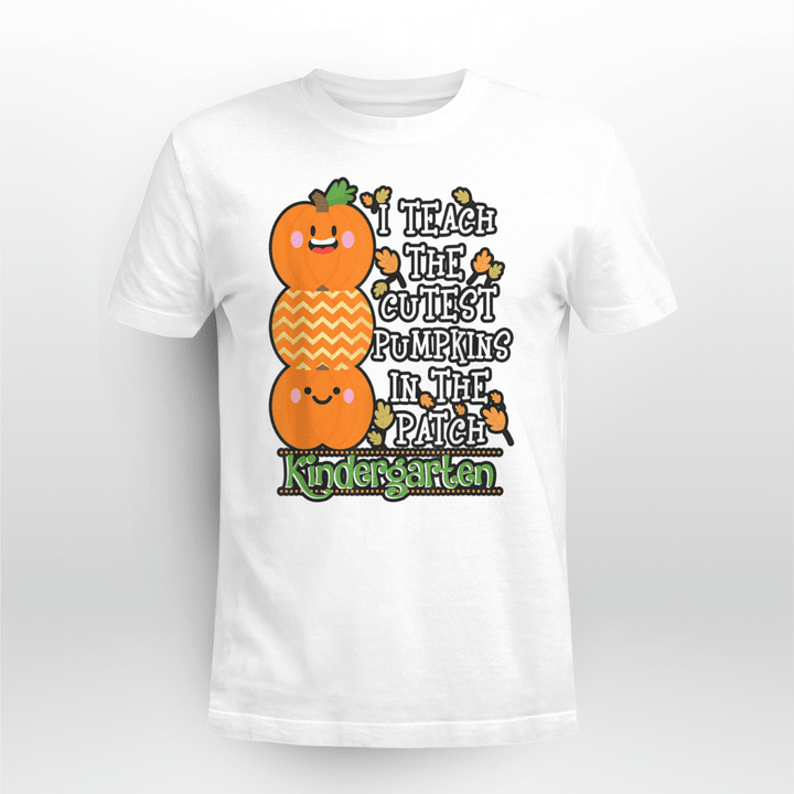 Kindergarten Classic T-shirt I Teach The Cutest Pumpkins In The Patch