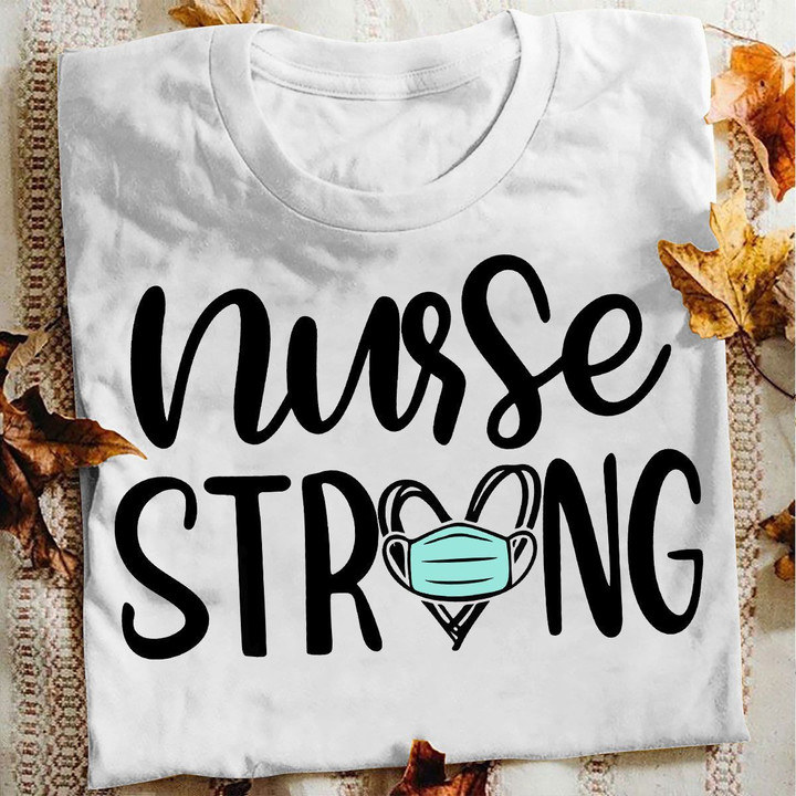 Nurse T-shirt Nurse Strong