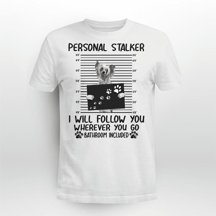 Chinese Creste Dog Classic T-shirt Personal Stalker Follow You
