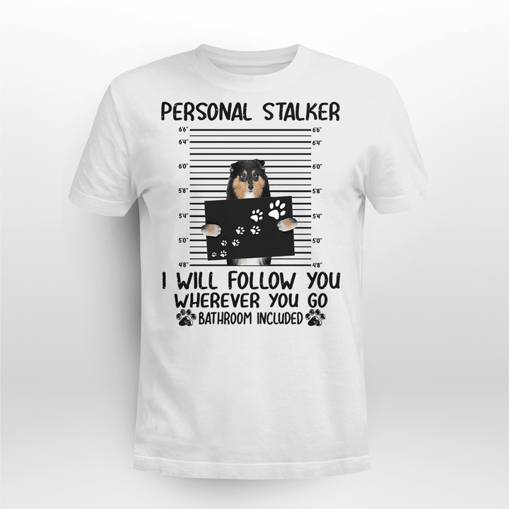 Shetland Sheepdog Tricolor Dog Classic T-shirt Personal Stalker Follow You