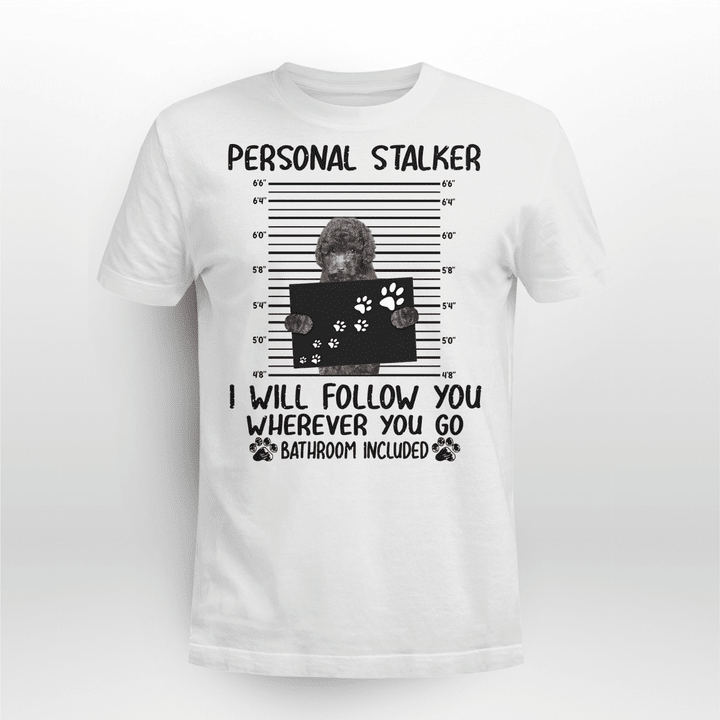 Poodle Dog Classic T-shirt Personal Stalker Follow You V3